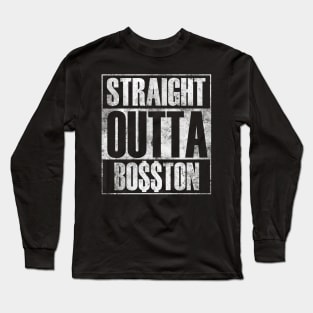 Straight Outta Bo$$ton (Requested) Long Sleeve T-Shirt